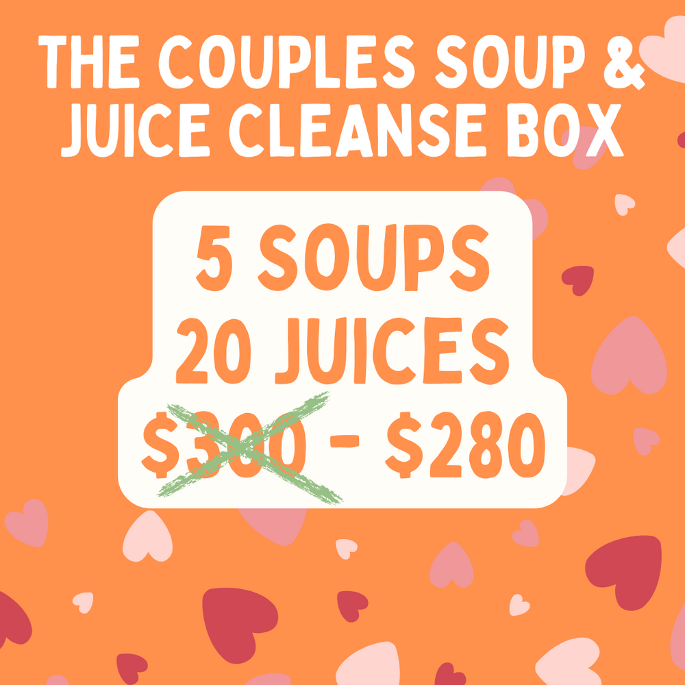 Valentines Soup & Juice Cleanse For 2